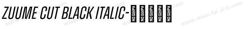 Zuume Cut Black Italic字体转换